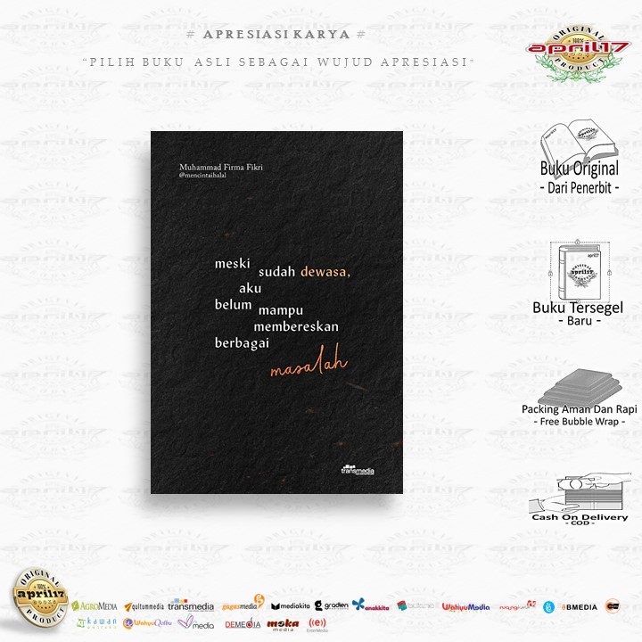 BUKU MESKI SUDAH DEWASA, AKU BELUM MAMPU MEMBERESKAN BERBAGAI MASALAH - Penulis: Muhammad Firma Fikr