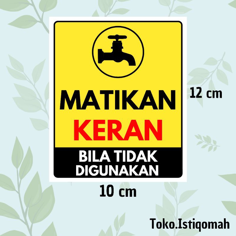 

STIKER MATIKAN KERAN/STICKER MATIKAN KRAN