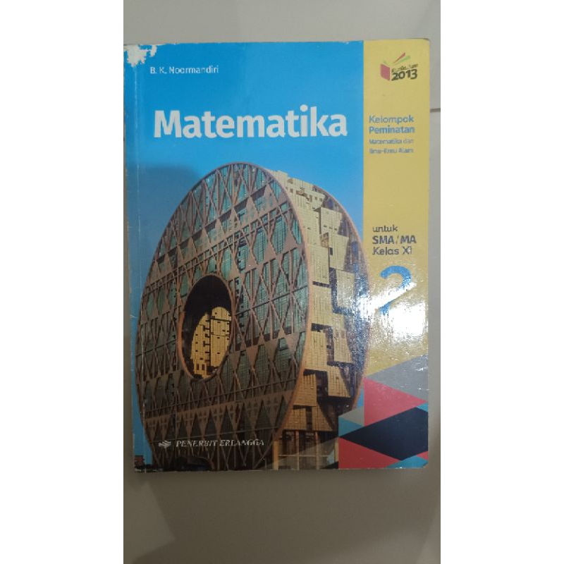 

Matematika Kelompok peminatan untuk SMA/MA Kelas XI (11), Penerbit ERLANGGA, B. K. Noormandiri, Kurikulum 2013