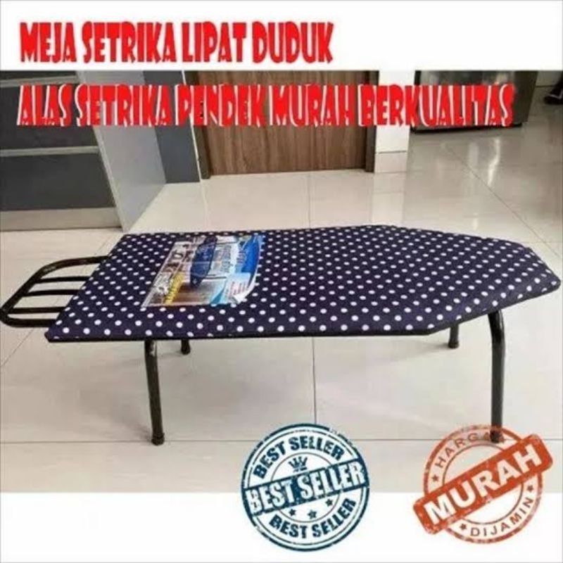 MEJA SETRIKA BAJU ( DUDUK & BERDIRI ) / ALAS SETRIKA BERDIRI & DUDUK, MEJA SETRIKA LIPAT