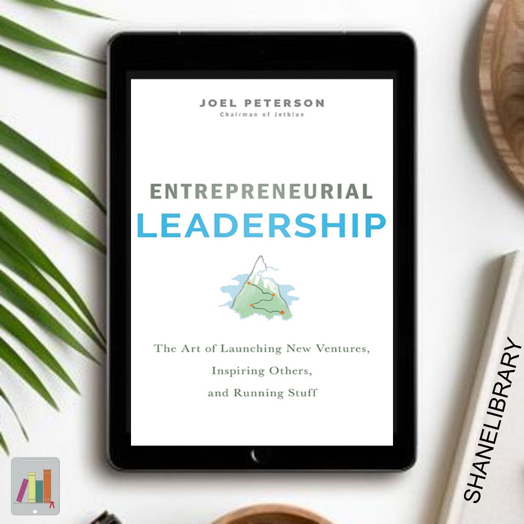 

Entrepreneurial Leadership by Joel Peterson