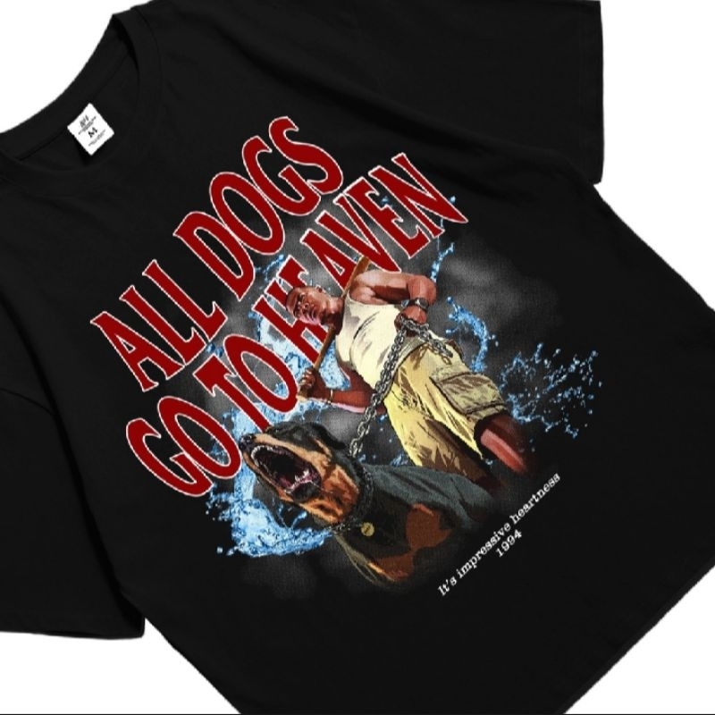 Kaos Distro All Dogs Go To Heaven Combed 24s / Atasan Pria Wanita /Tshirt Cotton
