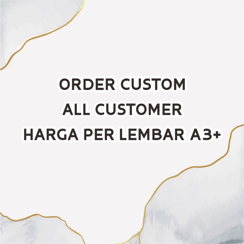 

ORDER CUSTOM PER LEMBAR A3+