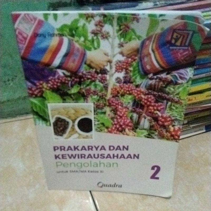 BUKU PRAKARYA DAN KEWIRAUSAHAAN PENGOLAHAN UNTUK SMA/MA KELAS XI/11/2 KURIKULUM MERDEKA PENERBIT QUA