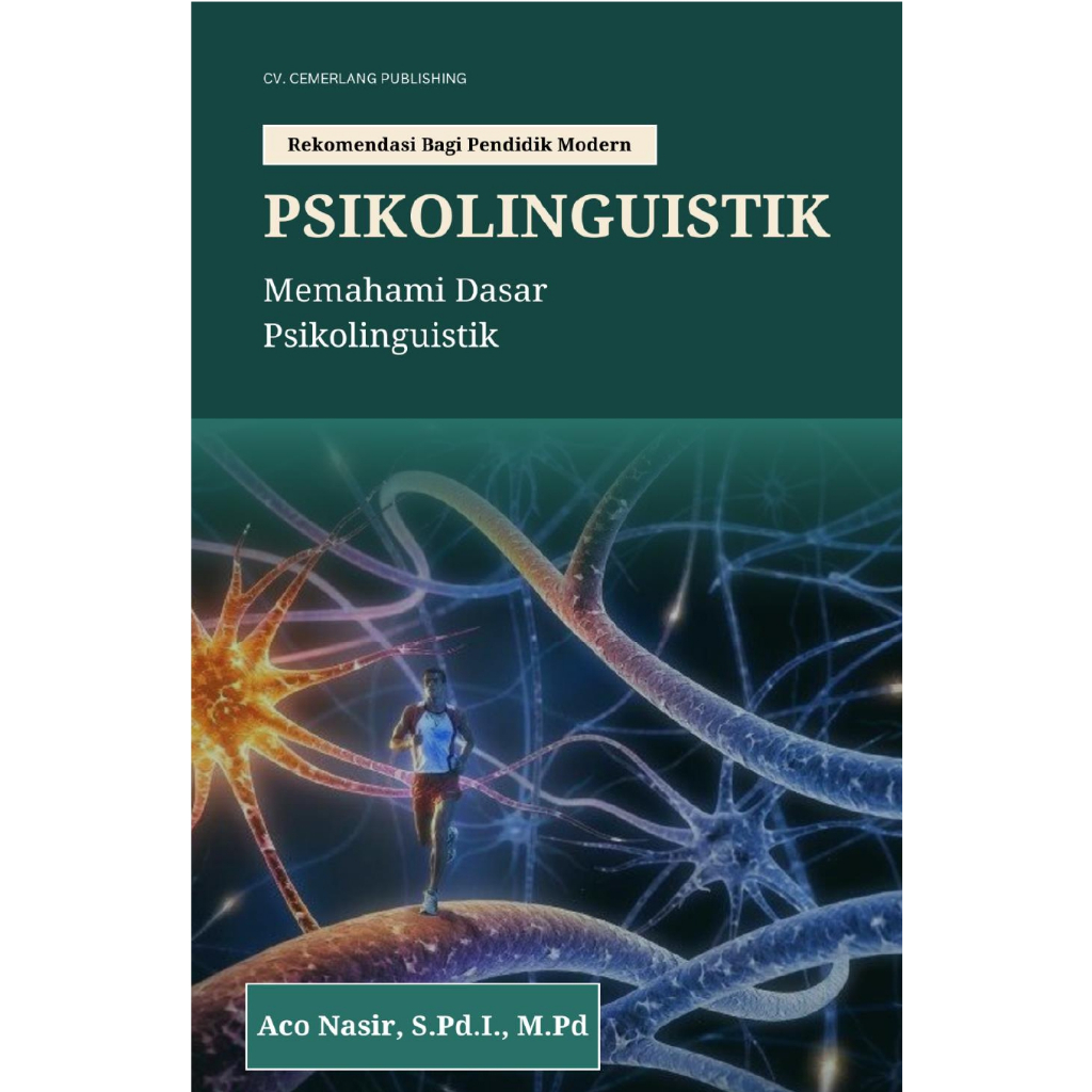 

PSIKOLINGUISTIK Memahami Dasar Psikolinguistik