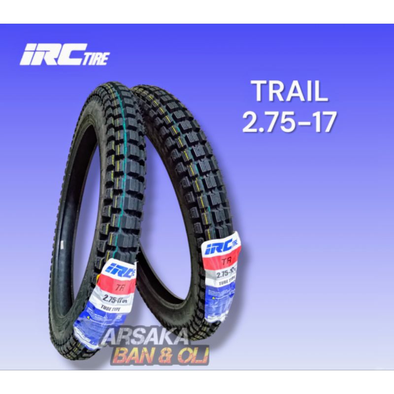BAN LUAR IRC 275-17 TRAIL & 250-17 TRAIL BAN LUAR IRC TRIAL 300-17 BAN LUAR TRAIL RING 17