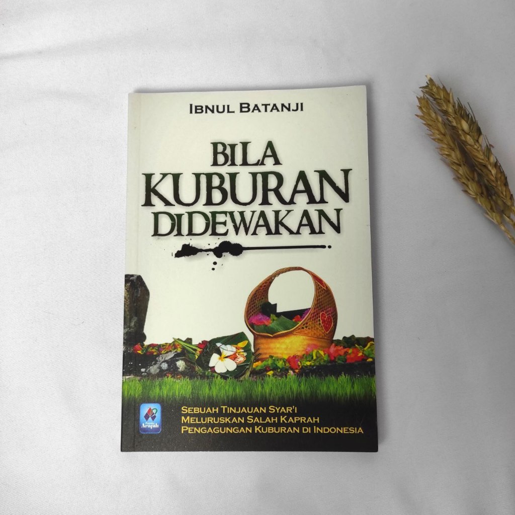 [PE] Bila Kuburan Didewakan Meluruskan Pengagungan Salah Kaprah Di Indonesia