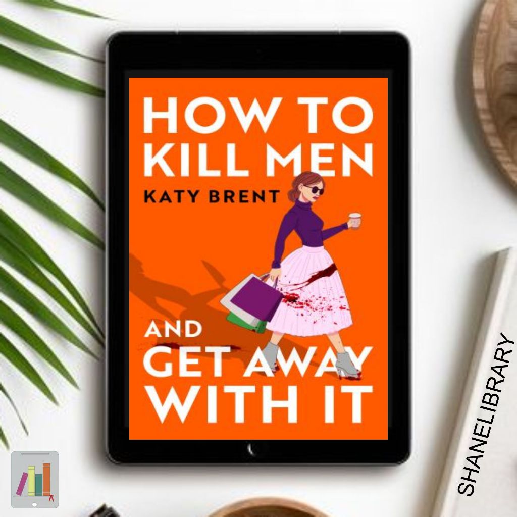 

How to Kll Men and Get Away With It by Katy Brent