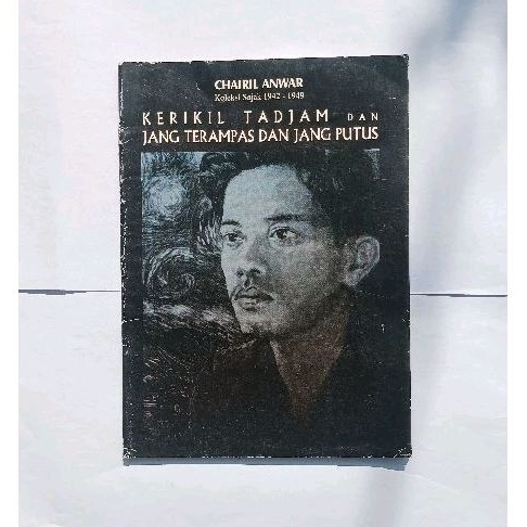 Kerikil Tadjam dan Jang Terampas dan Jang Putus Chairil Anwar