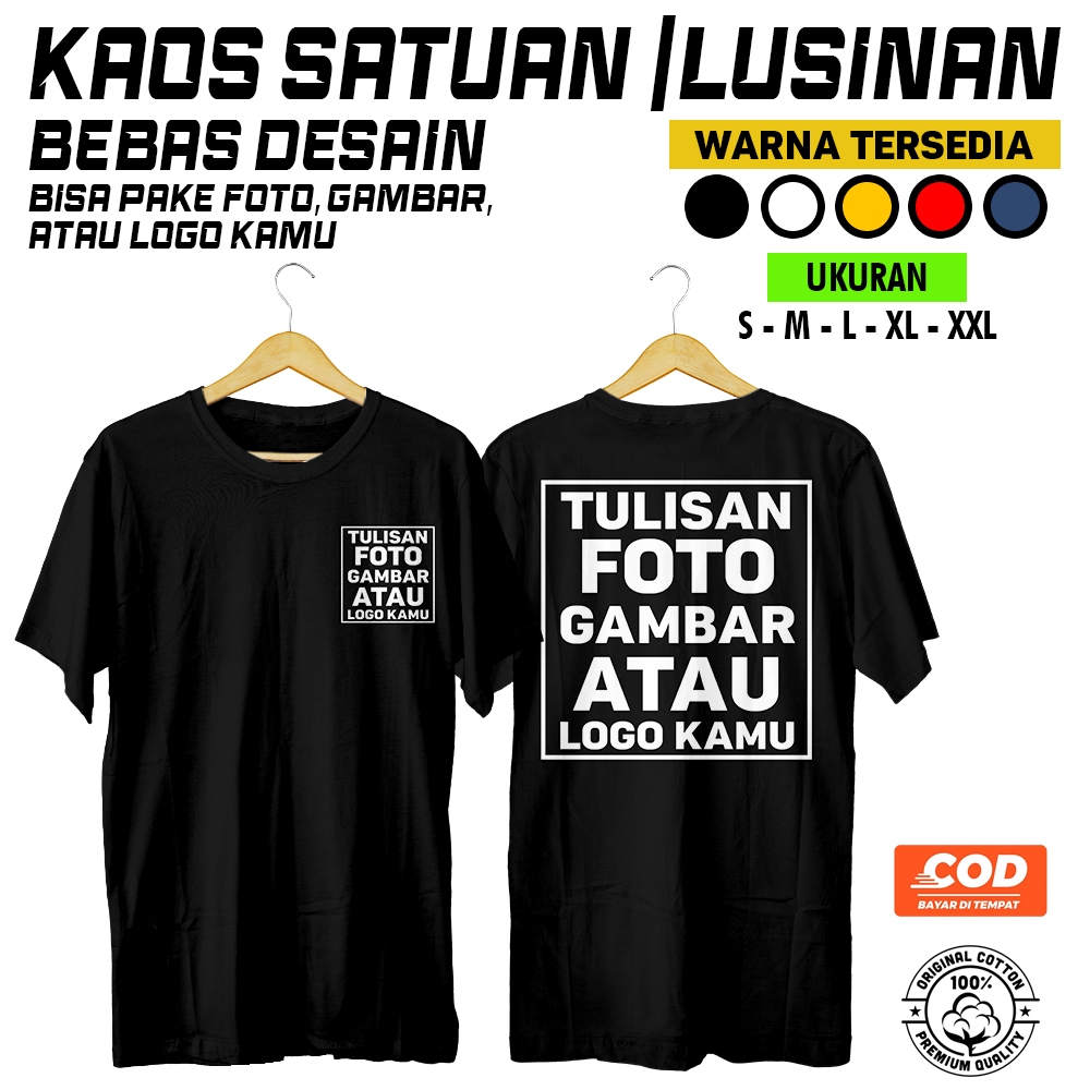 YC Kaos + Sablon Satuan/Lusinan Bebas design Bisa Pake foto, logo atau gambar dan tulisan sesuka kam