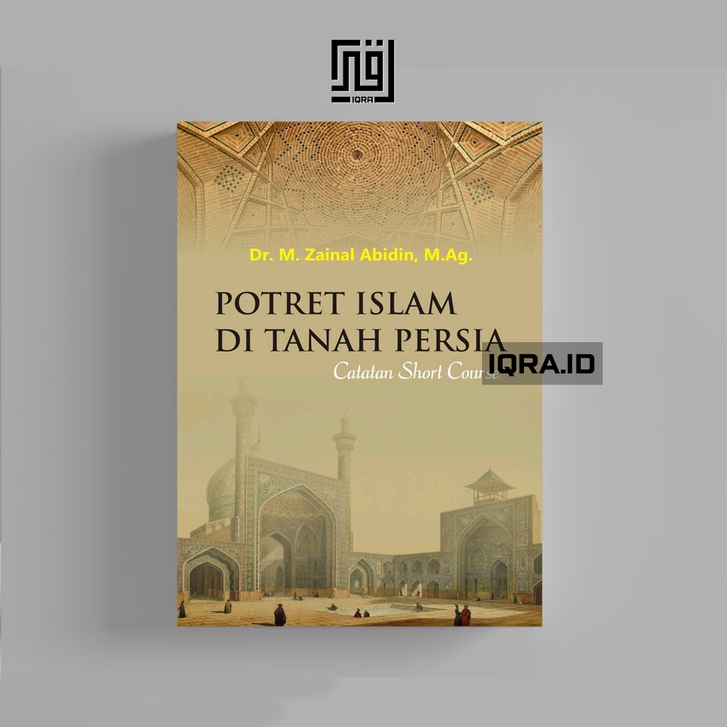 

[1000] Potret Islam Di Tanah Persia - Dr. Zainal Abidin