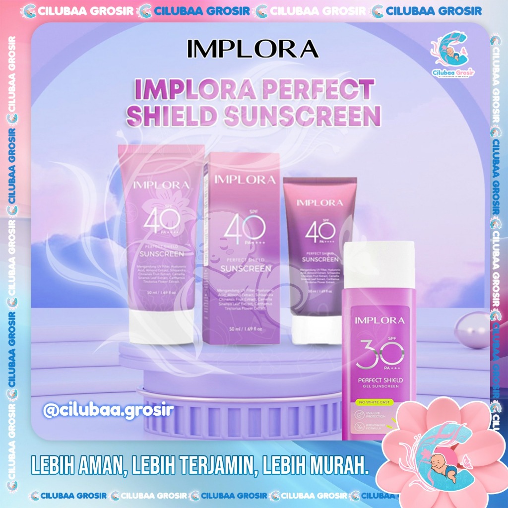 IMPLORA Perfect Shield Sunscreen SPF 40 PA++ || SPF 30 PA+++ || SPF 50 PA ++++ || Sunscreen Wajah BP