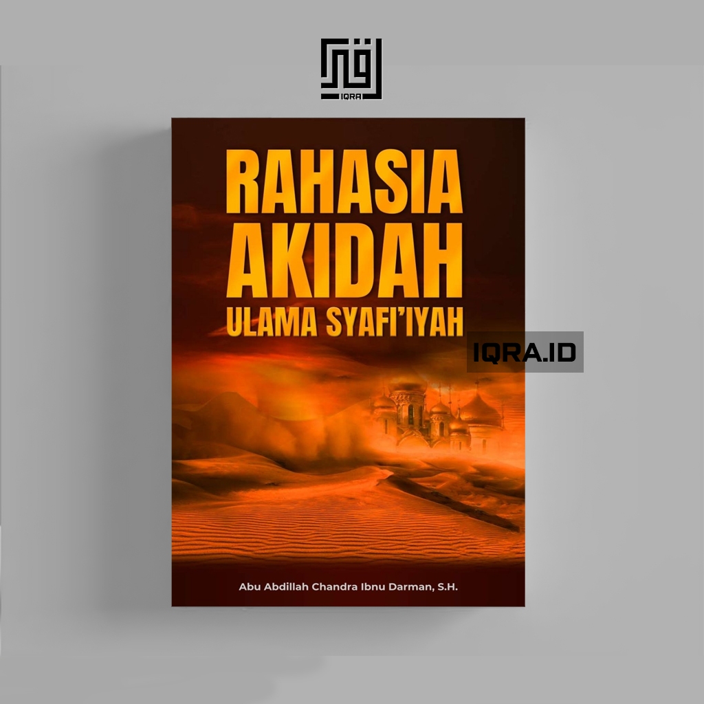 

[1103] Rahasia Akidah Ulama Syafi'yah - Abu Abdillah Chandra