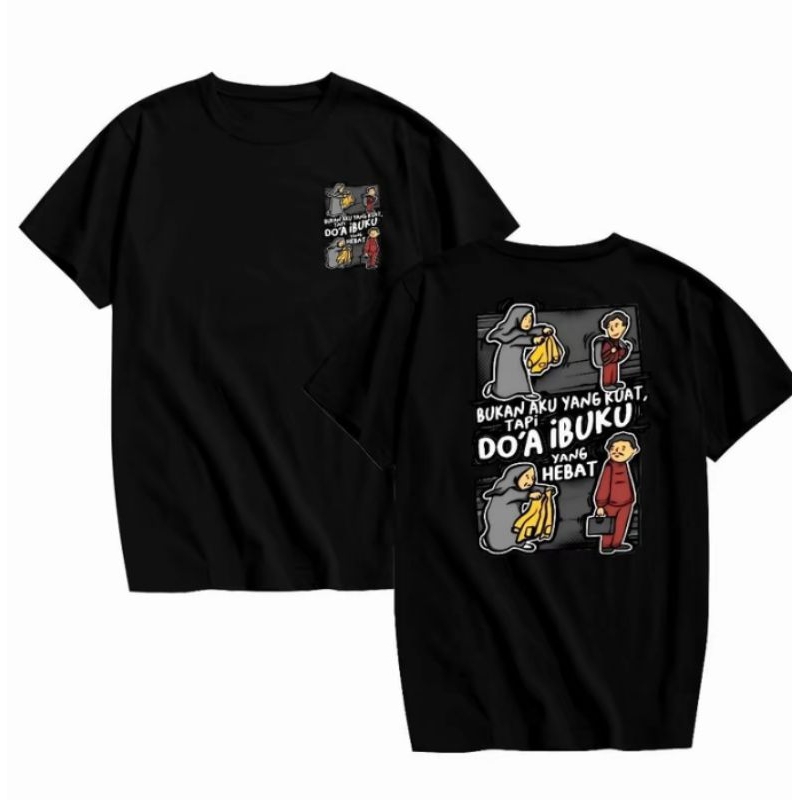 KAOS BUKAN AKU YANG KUAT TAPI DOA IBU YANG HEBAT