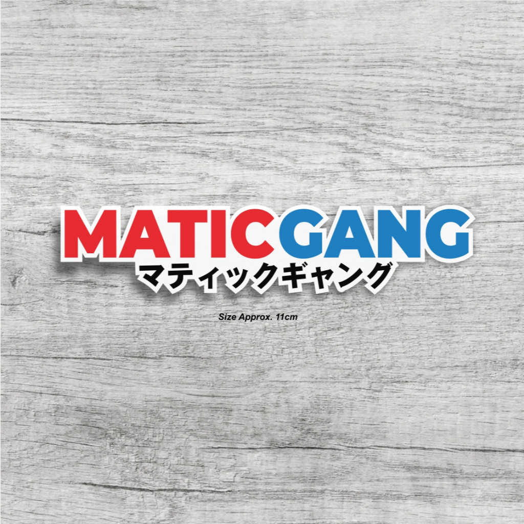 

Sticker Matic Gang | Sticker Print Cut Motor Mobil Helm
