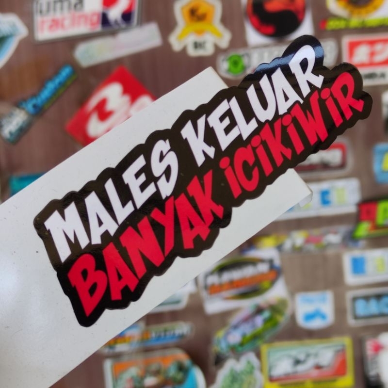 

stiker malaes keluar banyak icikiwir