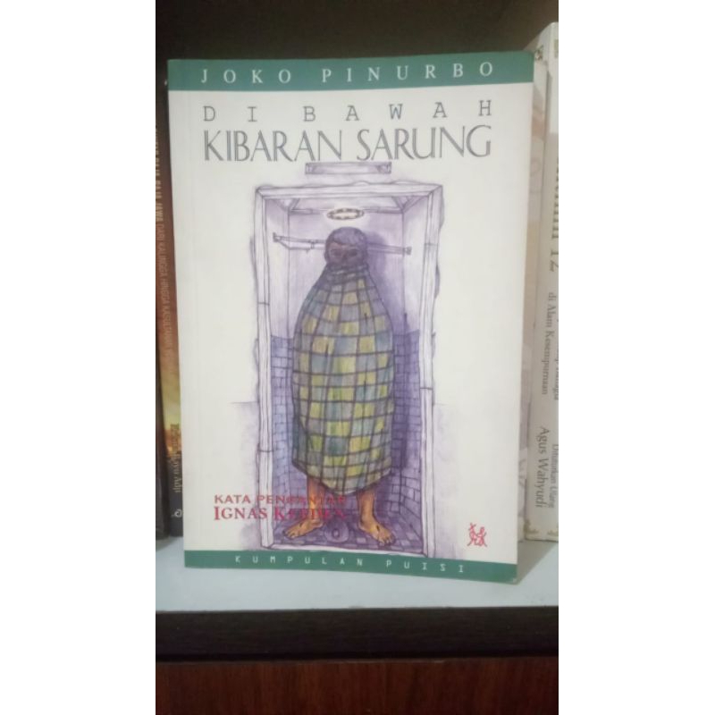 Buku Puisi, Di Bawah Kibaran Sarung. Joko Pinurbo