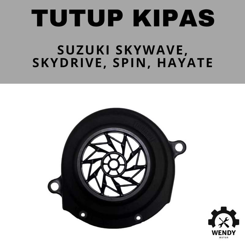 TUTUP KIPAS | COVER KIPAS SUZUKI SKYWAVE, SKYDRIVE, SPIN, HAYATE