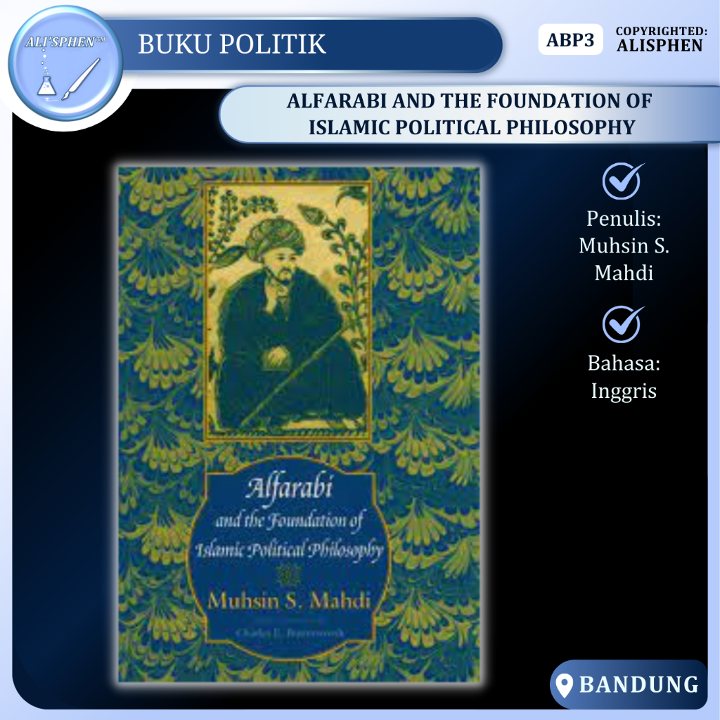 Buku Alfarabi and the Foundation of Islamic Political Philosophy | Muhsin S. Mahdi