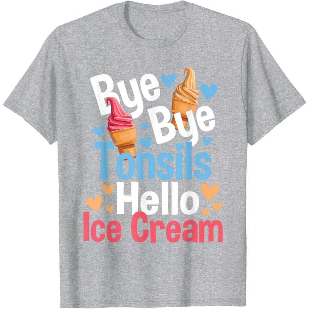 Baju Anak Bye Bye Tonsils Hello Ice Cream - Tonsillectomy Recovery T-Shirt Fashion Pakaian Anak Laki