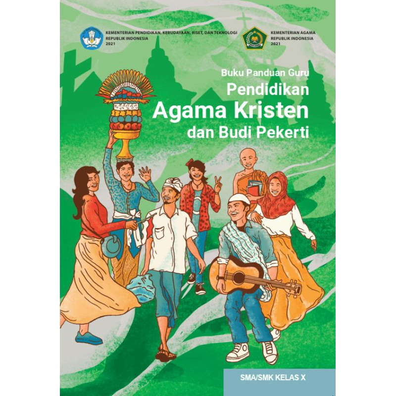 

BUKU PANDUAN GURU PENDIDIKAN AGAMA KRISTEN DAN BUDI PEKERTI SMK/SMA KELAS X