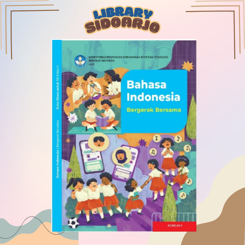 

Buku Paket Bahasa Indonesia Kelas 5 SD/MI KEMENDIKBUD 2021 - KURIKULUM MERDEKA