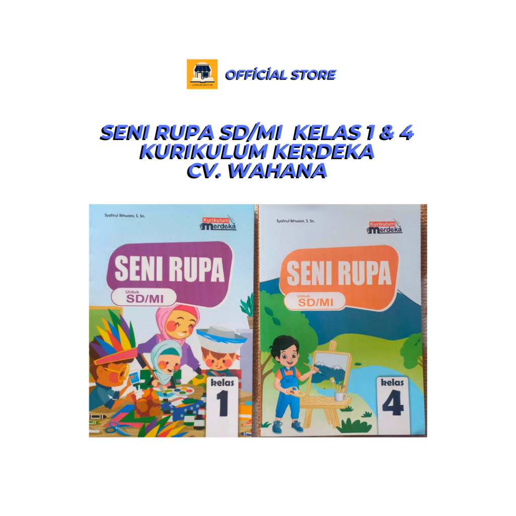 

Seni Rupa SD/MI Kelas 1 Dan 4 | Kurikulum Merdeka | CV. WAHANA KARYA JAYA
