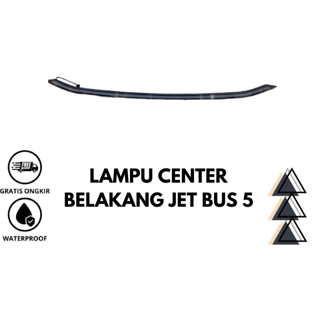 LAMPU TENGAH BELAKANG JETBUS 5 CENTER JB5