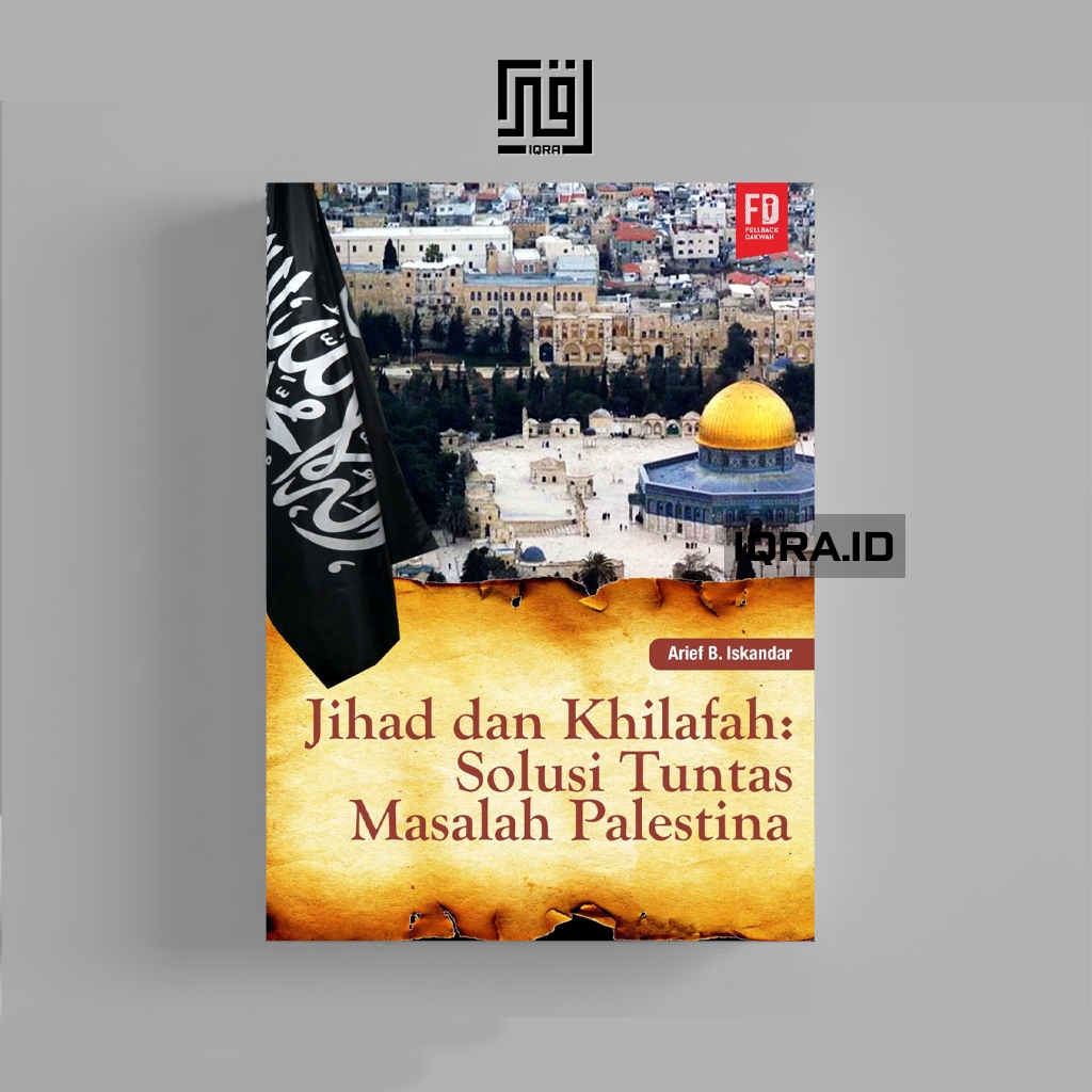 

[1624] Jihad Dan Khilafah (Solusi Tuntas Masalah Palestina) - Arief B. Iskandar