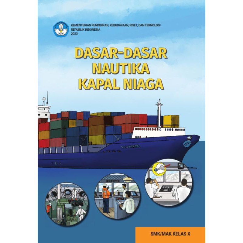 

BUKU SISWA DASAR - DASAR NAUTIKA KAPAL NIAGA SMK/MAK KELAS 10