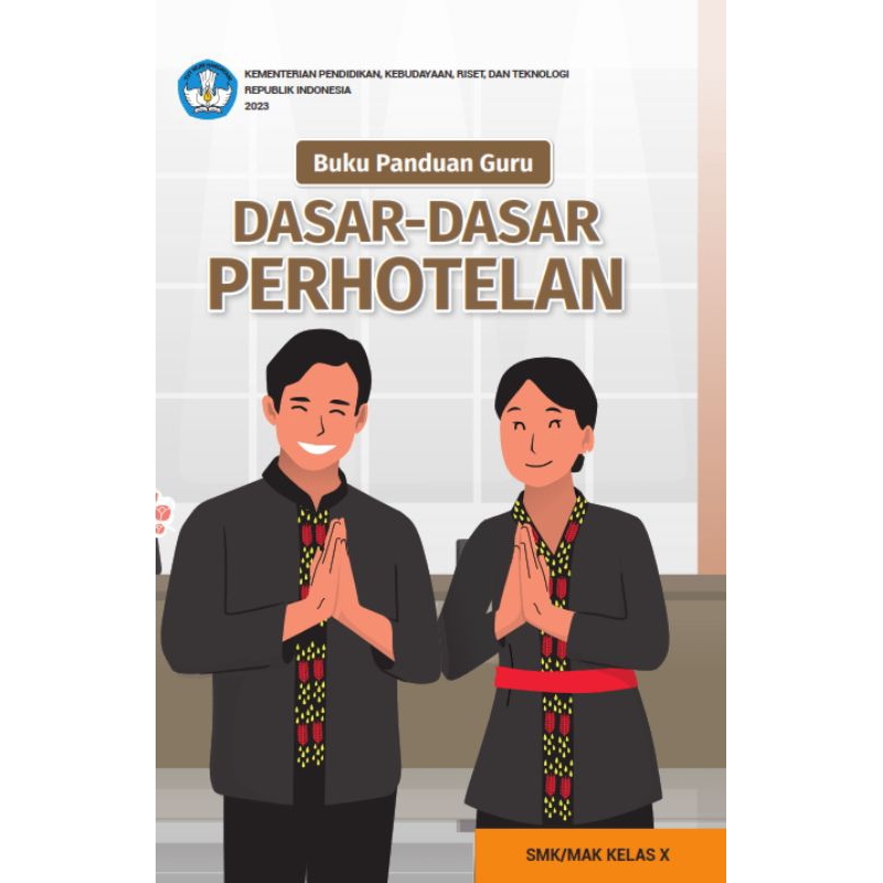 

BUKU PANDUAN GURU DASAR - DASAR PERHOTELAN SMK/MAK KELAS 10