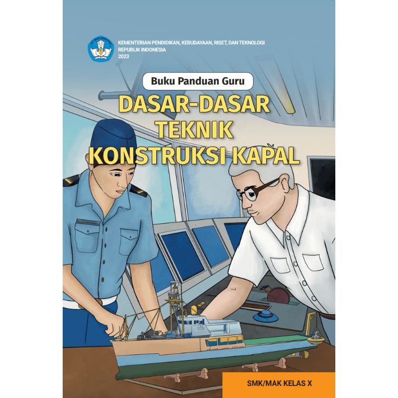 

BUKU PANDUAN GURU DASAR - DASAR TEKNIK KONSTRUKSI KAPAL SMK/MAK KELAS 10