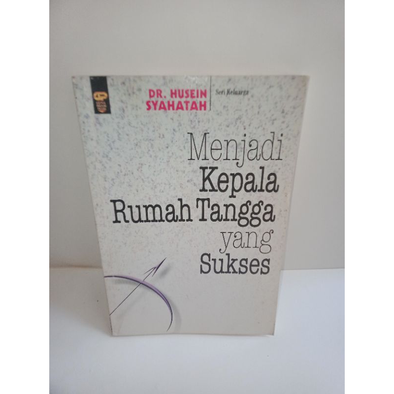BUKU ASLI MENJADI KEPALA RUMAH TANGGA YANG SUKSES DR HUSEIN SYAHATAH