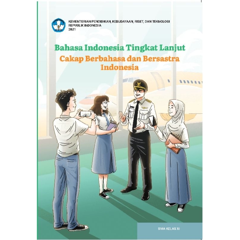 

BUKU SISWA Bahasa Indonesia Tingkat lanjut (cakap Berbahasa Dan Bersastra Indonesia) SMA KELAS XI