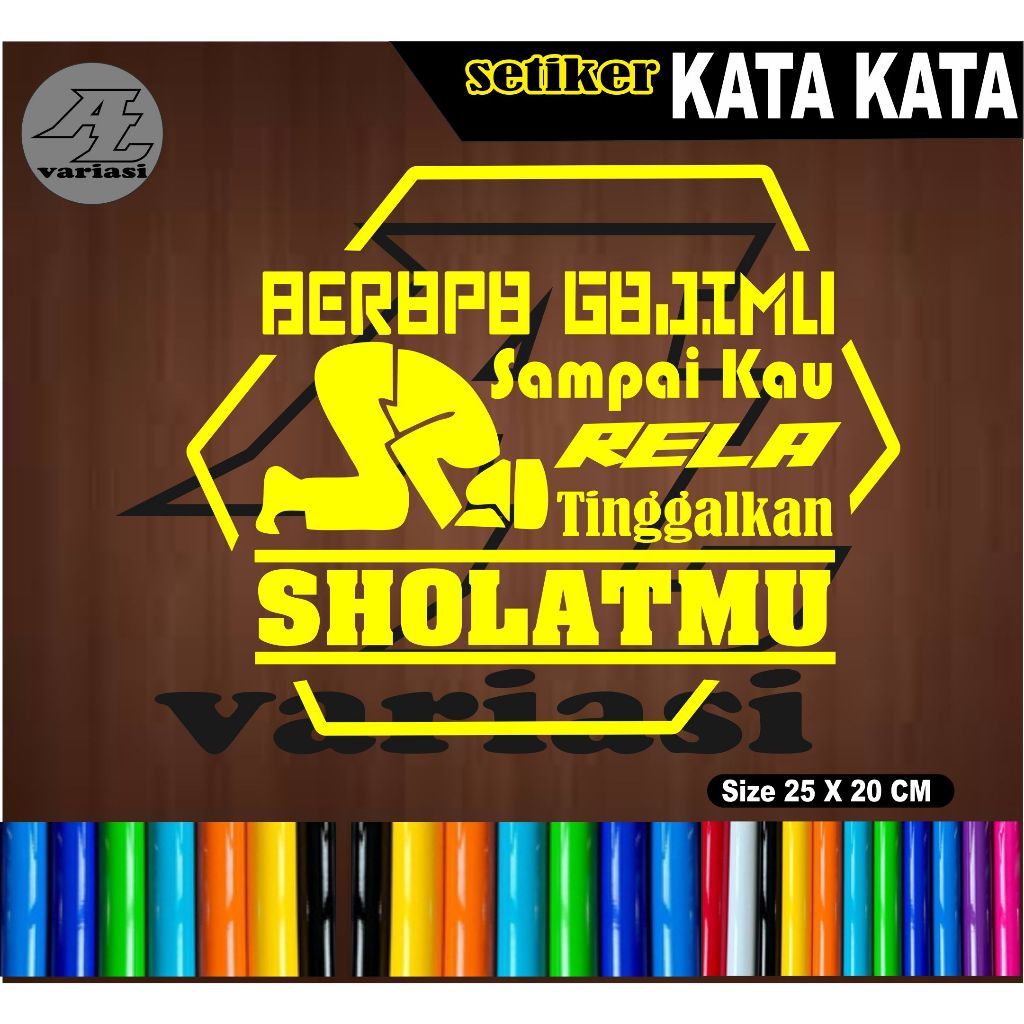 

SETIKER KATA KATA SEBERAPA GAJIH SAPAI RELA MENIGGALKAN SOLATMU DENAGAN UKURAN 20X25 CM
