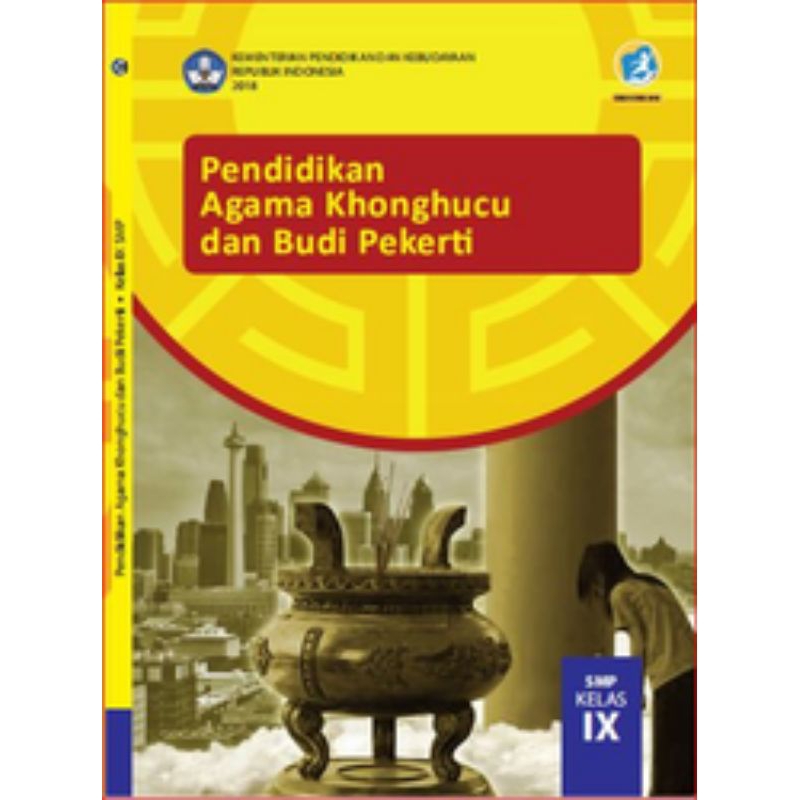 

BUKU SISWA PENDIDIKAN AGAMA KHONGHUCU DAN BUDI PEKERTI SMP KELAS 9