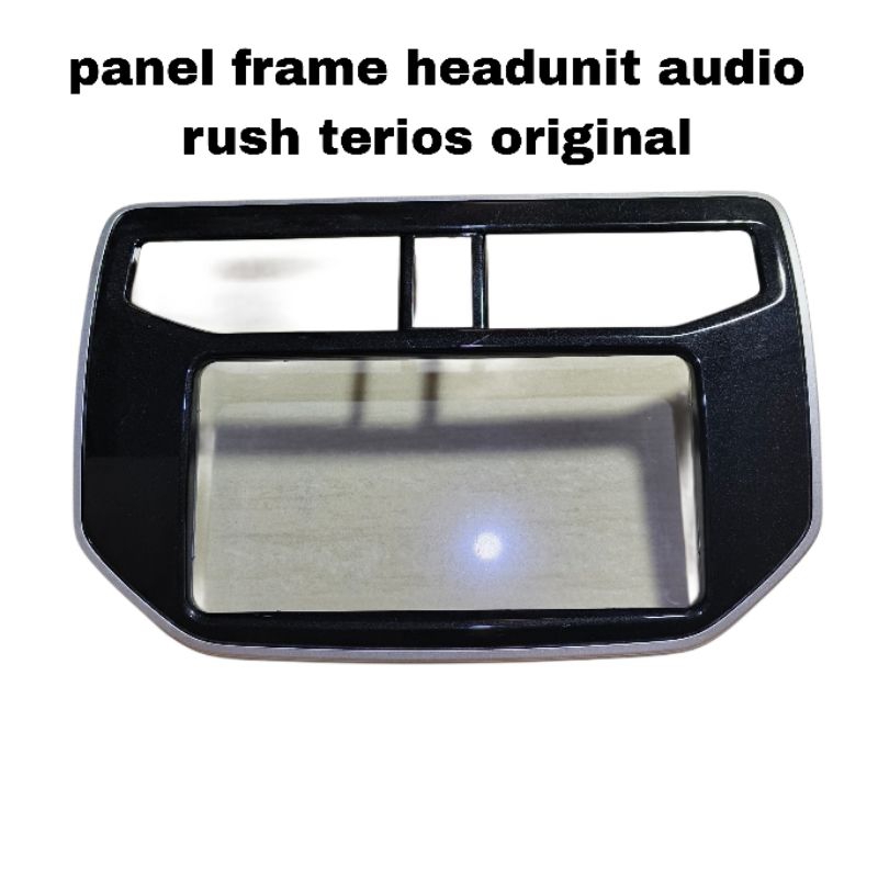 PANEL FRAME HEAD UNIT AUDIO RUSH TERIOS ORIGINAL ASLI