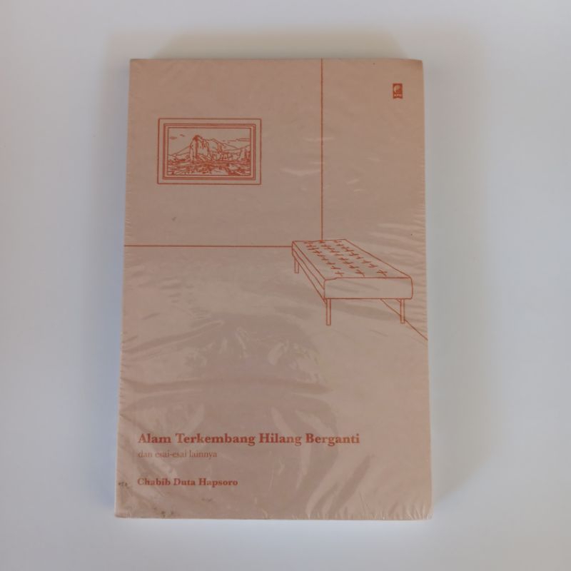 Alam Terkembang Hilang Berganti
dan esai-esai lainnya

Chabib Duta Hapsoro