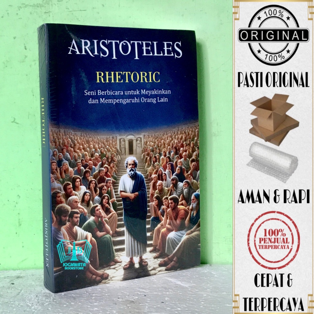 Buku Rhetoric - Seni Berbicara Untuk Meyakinkan Dan Mempengaruhi Orang Lain - Aristoteles