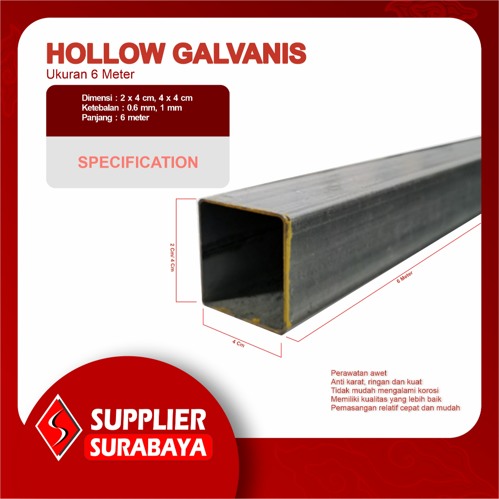 Besi Hollow Galvanis Panjang 6 m Dimensi : 2 x 4 cm, 4 x 4 cm Ketebalan : 0.6 mm, 1 mm