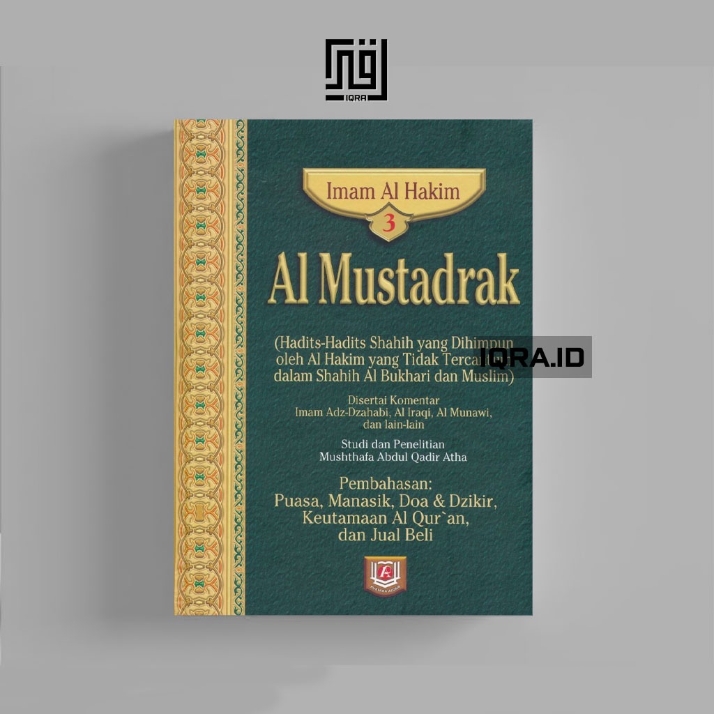 

[0859] Al-Mustadrak Vol.3 (Puasa, Manasik, Doa dan Dzikir, Keutamaan Al-Qur'an dan Jual Beli) - Imam Al Hakim