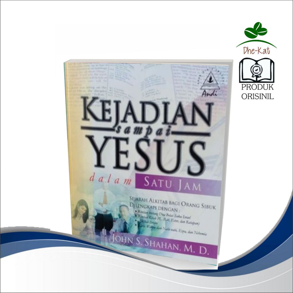 Kejadian Sampai Yesus Dalam Satu Jam oleh Jhon S Shahan