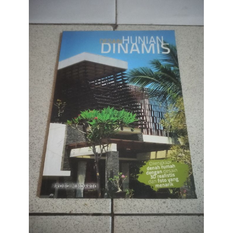 Buku Rumah - Interior DESAIN HUNIAN DINAMIS. Dilengkapi denah rumah dengan desain 3D realistis