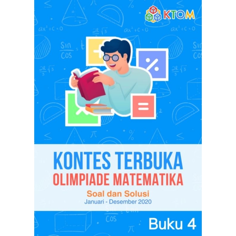 Buku 4 Kontes Terbuka Olimpiade Matematika Soal dan Solusi Januari - Desember 2020