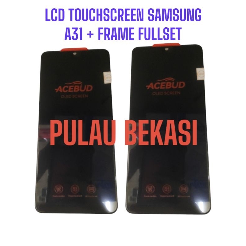 LCD TOUCHSCREEN SAMSUNG A31 + FRAME OLED 1 - LCD TS SAMSUNG A31 + FRAME OLED 1 FULLSET ORIGINAL OEM