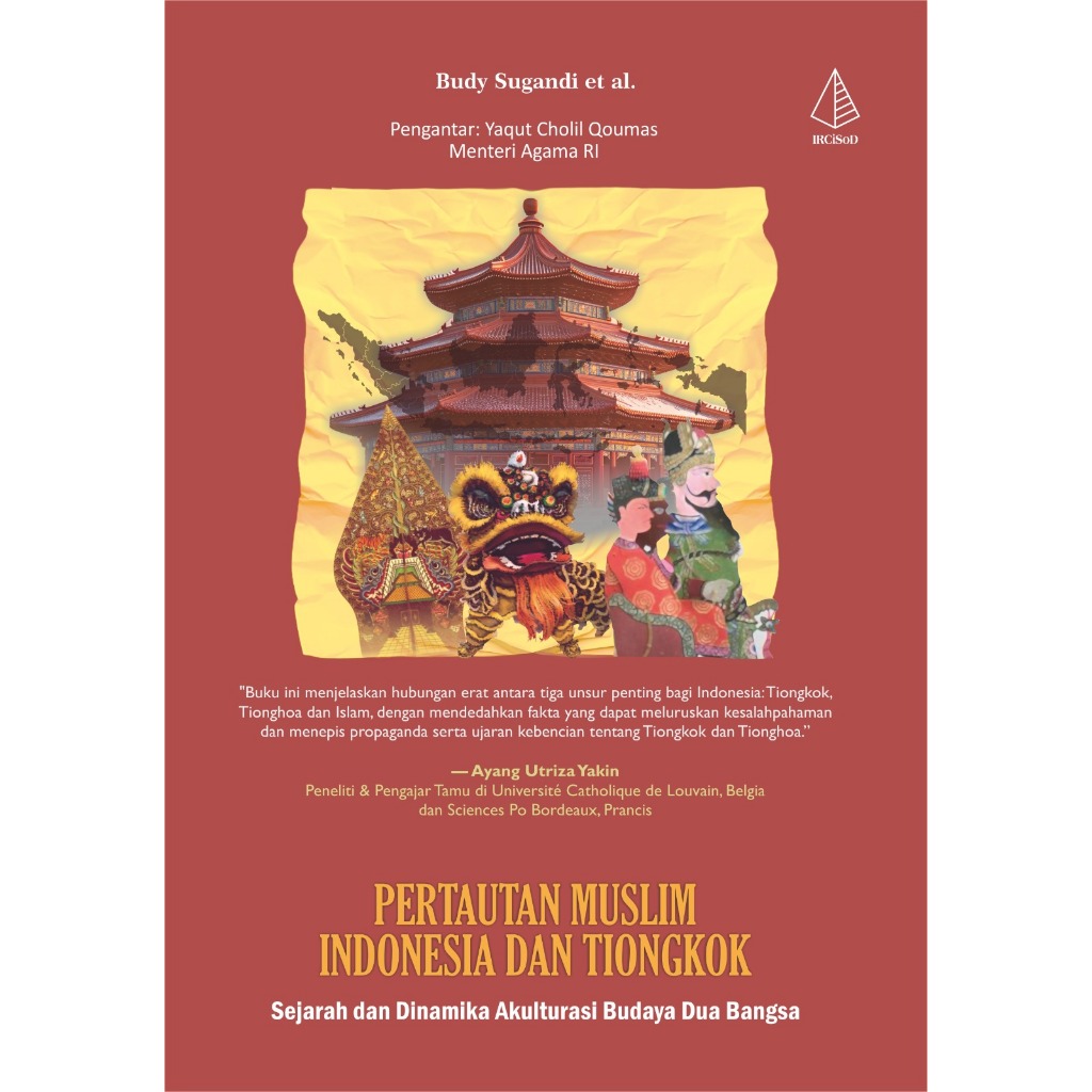 (IRCiSoD) Pertautan Muslim Indonesia dan Tiongkok; Sejarah dan Dinamika Akulturasi Budaya Dua Bangsa