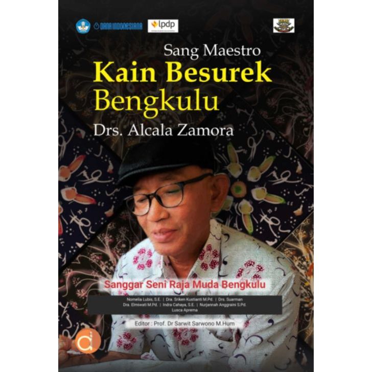 Deepublish - Sang Maestro Kain Besurek Bengkulu Drs. Alcala Zamora – Sosial dan Humaniora
