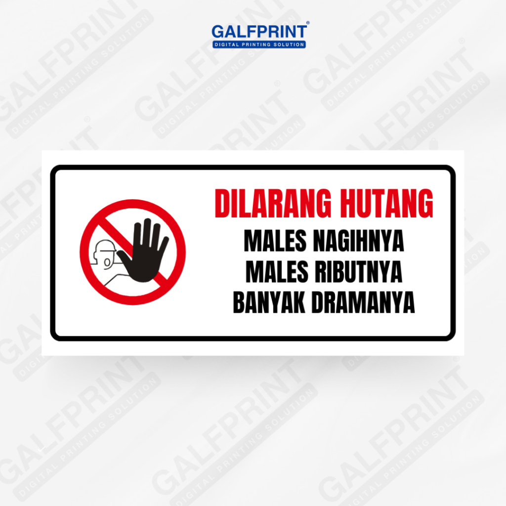 

GALFPRINT STICKER SIGN DIALRANG HUTANG MALES NAGIHNYA 12X5 CM