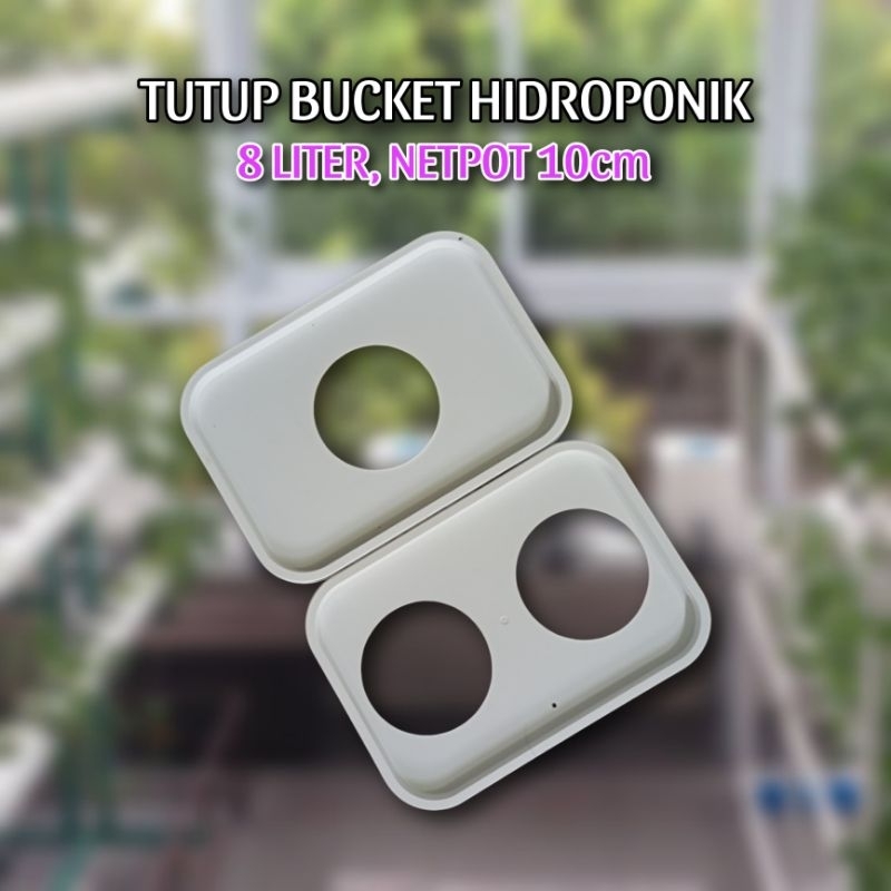 Tutup Dutch Bucket Hidroponik 8 liter Netpot 10cm