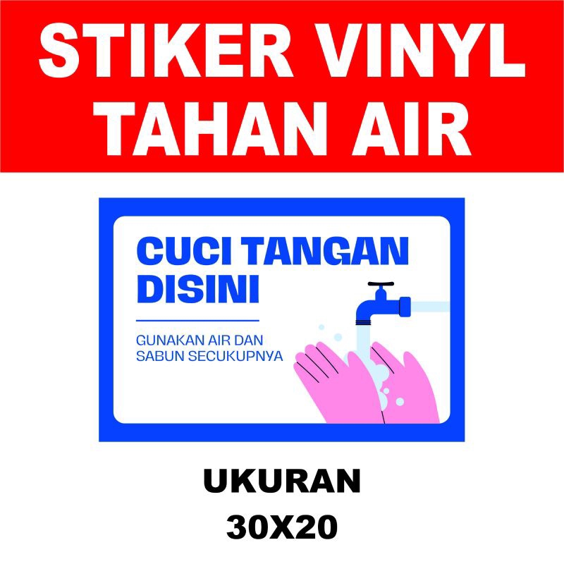 

TEMPAT CUCI TANGAN UK 30X20CM STIKER SIGN/STIKER PERINGATAN/VINYL/WATERPROOF/LANGSUNG TEMPEL